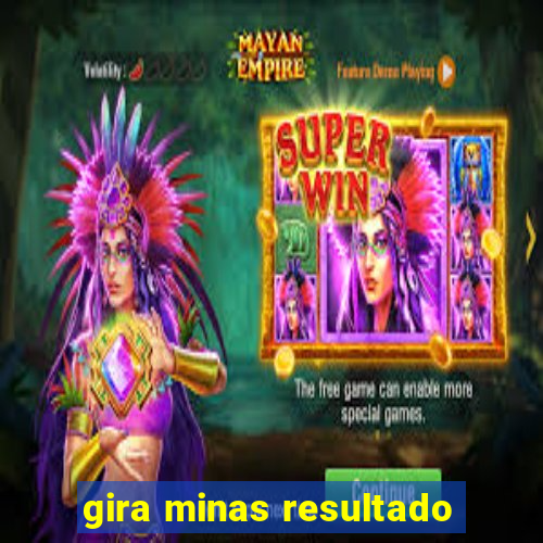 gira minas resultado